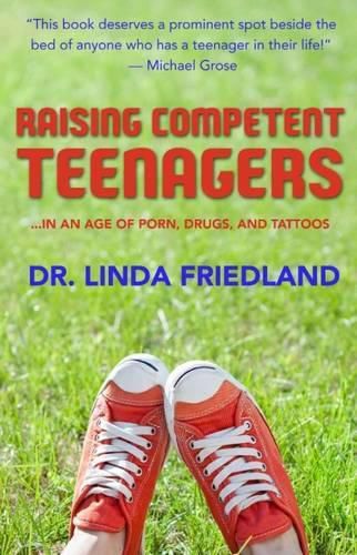 Raising Competent Teenagers: In an age of porn, drugs, and tattoos