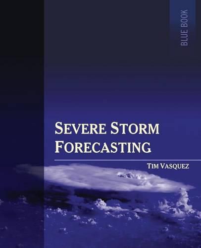 Cover image for Severe Storm Forecasting, 1st ed, COLOR