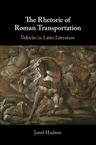 Cover image for The Rhetoric of Roman Transportation: Vehicles in Latin Literature