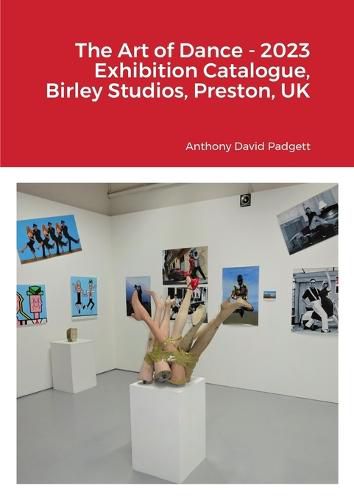 Cover image for The Art of Dance - 2023 Exhibition Catalogue, Birley Studios, Preston, UK