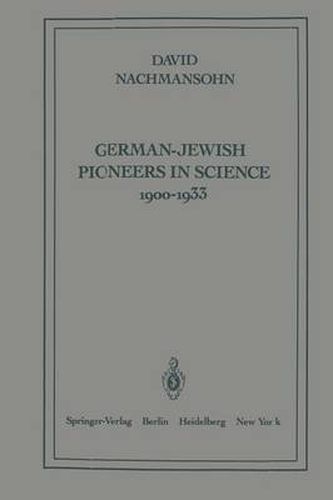 Cover image for German-Jewish Pioneers in Science 1900-1933: Highlights in Atomic Physics, Chemistry, and Biochemistry