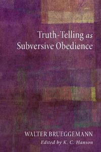 Cover image for Truth-Telling as Subversive Obedience