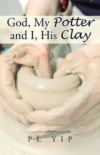 Cover image for God, My Potter and I, His Clay
