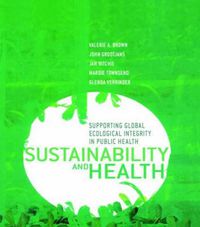 Cover image for Sustainability and Health: Supporting Global Ecological Integrity in Public Health