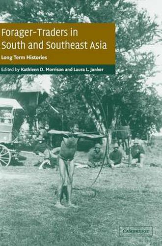 Cover image for Forager-Traders in South and Southeast Asia: Long-Term Histories