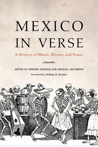 Cover image for Mexico in Verse: A History of Music, Rhyme, and Power