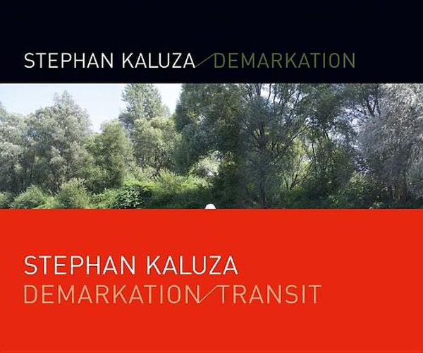 Stephan Kaluza: Demarkation / Transit