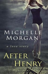 Cover image for After Henry: A love story