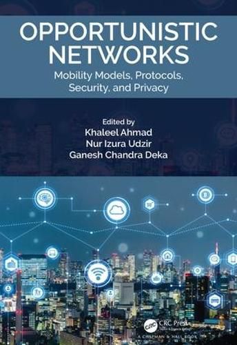 Cover image for Opportunistic Networks: Mobility Models, Protocols, Security, and Privacy