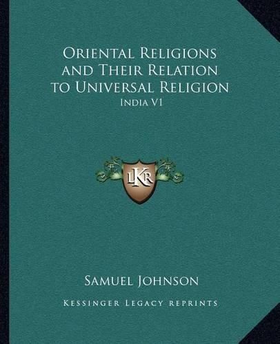 Cover image for Oriental Religions and Their Relation to Universal Religion: India V1