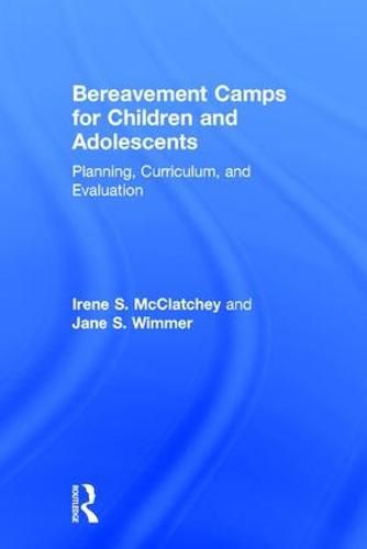 Cover image for Bereavement Camps for Children and Adolescents: Planning, Curriculum, and Evaluation