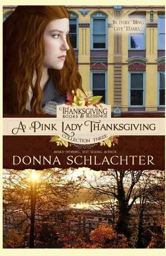 Cover image for A Pink Lady Thanksgiving: Thanksgiving Books & Blessings Three, Book 3