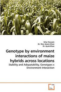 Cover image for Genotype by Environment Interactions of Maize Hybrids Across Locations