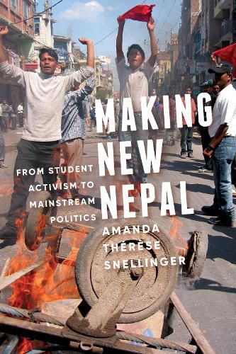 Cover image for Making New Nepal: From Student Activism to Mainstream Politics