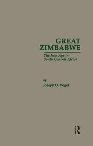 Great Zimbabwe: The Iron Age of South Central Africa