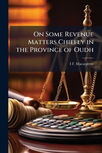 Cover image for On Some Revenue Matters Chiefly in the Province of Oudh