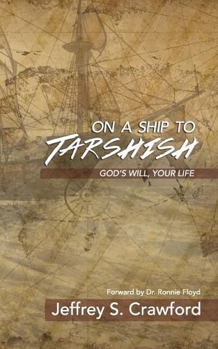 Cover image for On A Ship To Tarshish: God's Will, Your Life