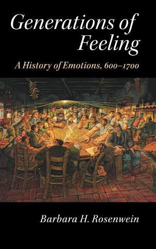 Cover image for Generations of Feeling: A History of Emotions, 600-1700