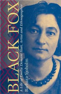 Cover image for Black Fox: A Life of Emilie Demant Hatt, Artist and Ethnographer