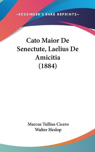 Cover image for Cato Maior de Senectute, Laelius de Amicitia (1884)