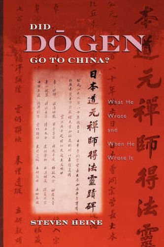 Did Dogen Go to China?: What He Wrote and When He Wrote It