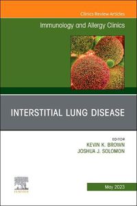 Cover image for Interstitial Lung Disease, An Issue of Immunology and Allergy Clinics of North America: Volume 43-2