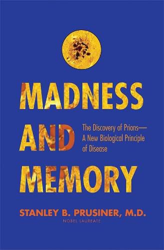 Cover image for Madness and Memory: The Discovery of Prions--A New Biological Principle of Disease