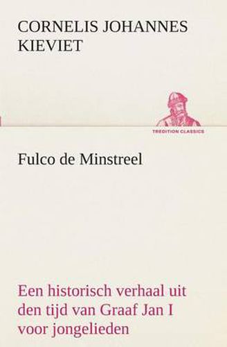 Cover image for Fulco de Minstreel: Een historisch verhaal uit den tijd van Graaf Jan I voor jongelieden