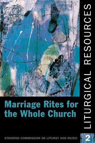 Cover image for Liturgical Resources 2: Marriage Rites for the Whole Church