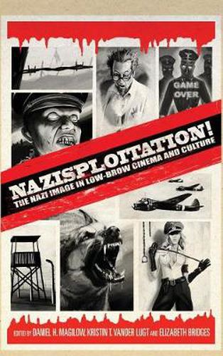 Cover image for Nazisploitation!: The Nazi Image in Low-Brow Cinema and Culture