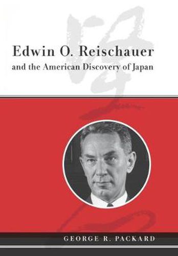 Cover image for Edwin O. Reischauer and the American Discovery of Japan