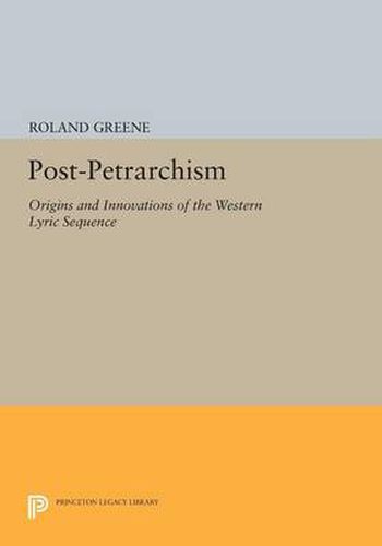 Cover image for Post-Petrarchism: Origins and Innovations of the Western Lyric Sequence