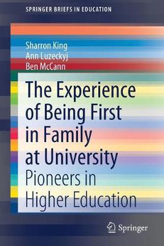 Cover image for The Experience of Being First in Family at University: Pioneers in Higher Education