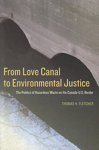 Cover image for From Love Canal to Environmental Justice: The Politics of Hazardous Waste on the Canada - U.S. Border