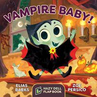 Cover image for Vampire Baby!: A Hazy Dell Flap Book