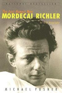 Cover image for The Last Honest Man: Mordecai Richler: An Oral Biography