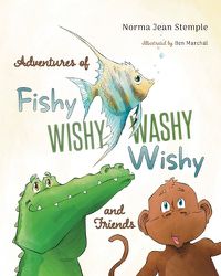 Cover image for Adventures Of Fishy Wishy Washy Wishy And Friends