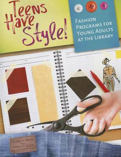 Teens Have Style!: Fashion Programs for Young Adults at the Library