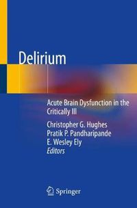 Cover image for Delirium: Acute Brain Dysfunction in the Critically Ill