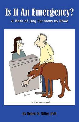 Cover image for Is It An Emergency? A Book of Dog Cartoons by RMM