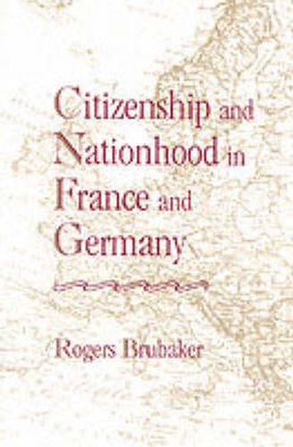 Cover image for Citizenship and Nationhood in France and Germany