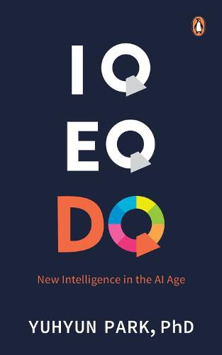 IQ EQ DQ: New Intelligence in the AI Age