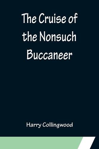 Cover image for The Cruise of the Nonsuch Buccaneer