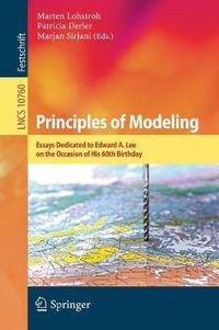 Cover image for Principles of Modeling: Essays Dedicated to Edward A. Lee on the Occasion of His 60th Birthday