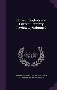 Cover image for Correct English and Current Literary Review ..., Volume 2