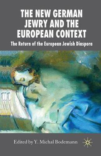 Cover image for The New German Jewry and the European Context: The Return of the European Jewish Diaspora