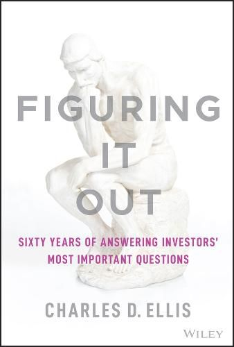 Figuring It Out: Sixty Years of Answering Investor s' Most Important Questions