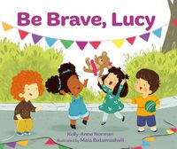 Cover image for Be Brave, Lucy