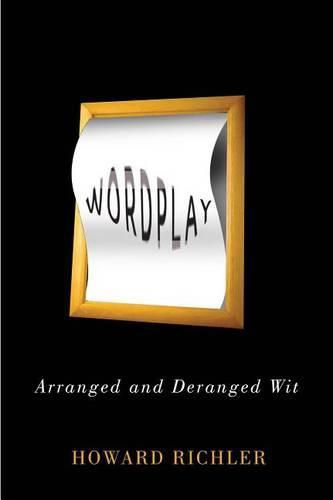 Cover image for Wordplay: Arranged & Deranged Wit