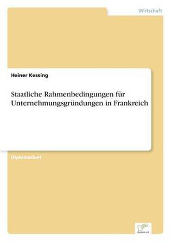 Cover image for Staatliche Rahmenbedingungen fur Unternehmungsgrundungen in Frankreich